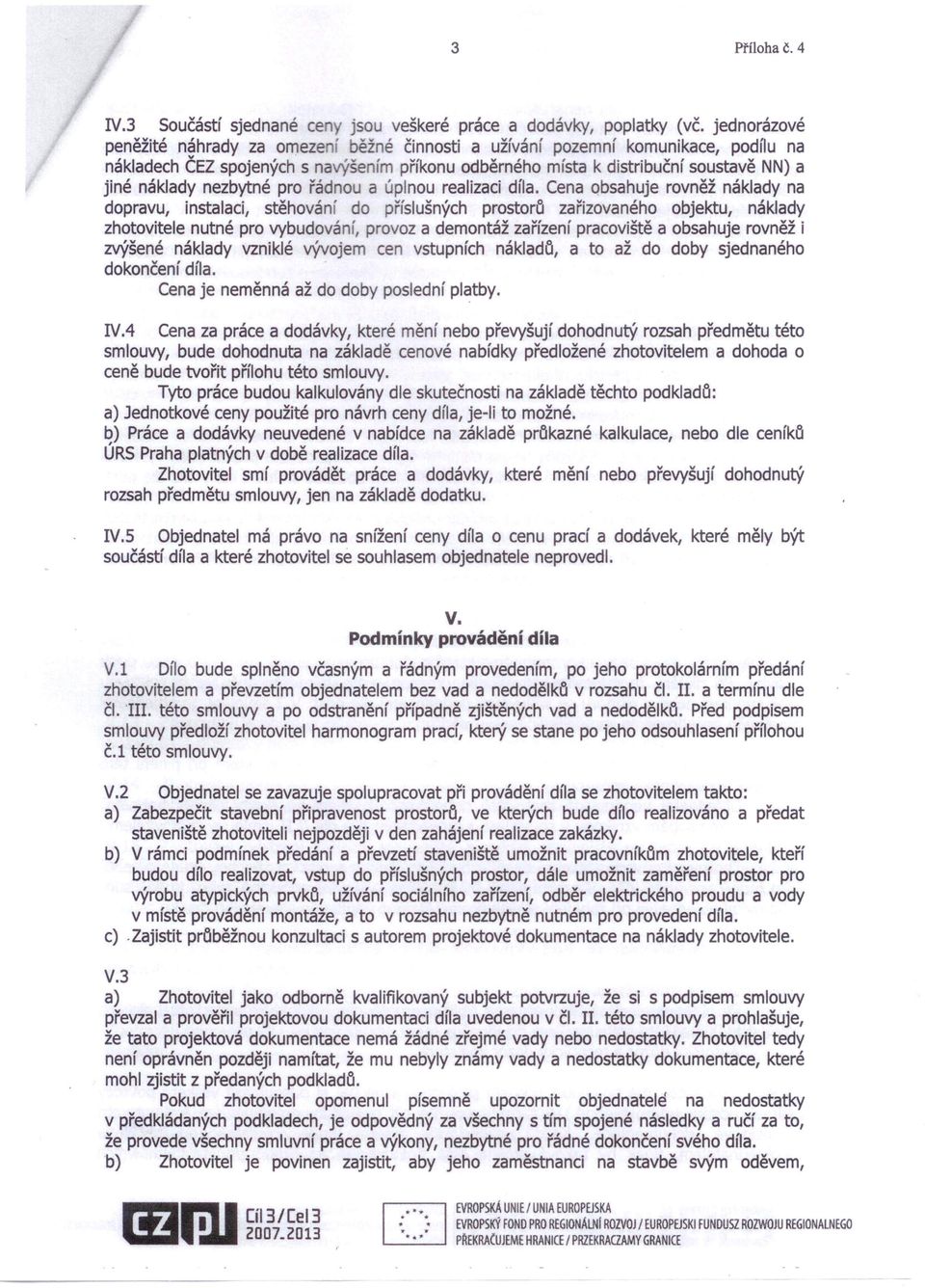 nezbytné pro řádnou a úplnou realizaci díla.