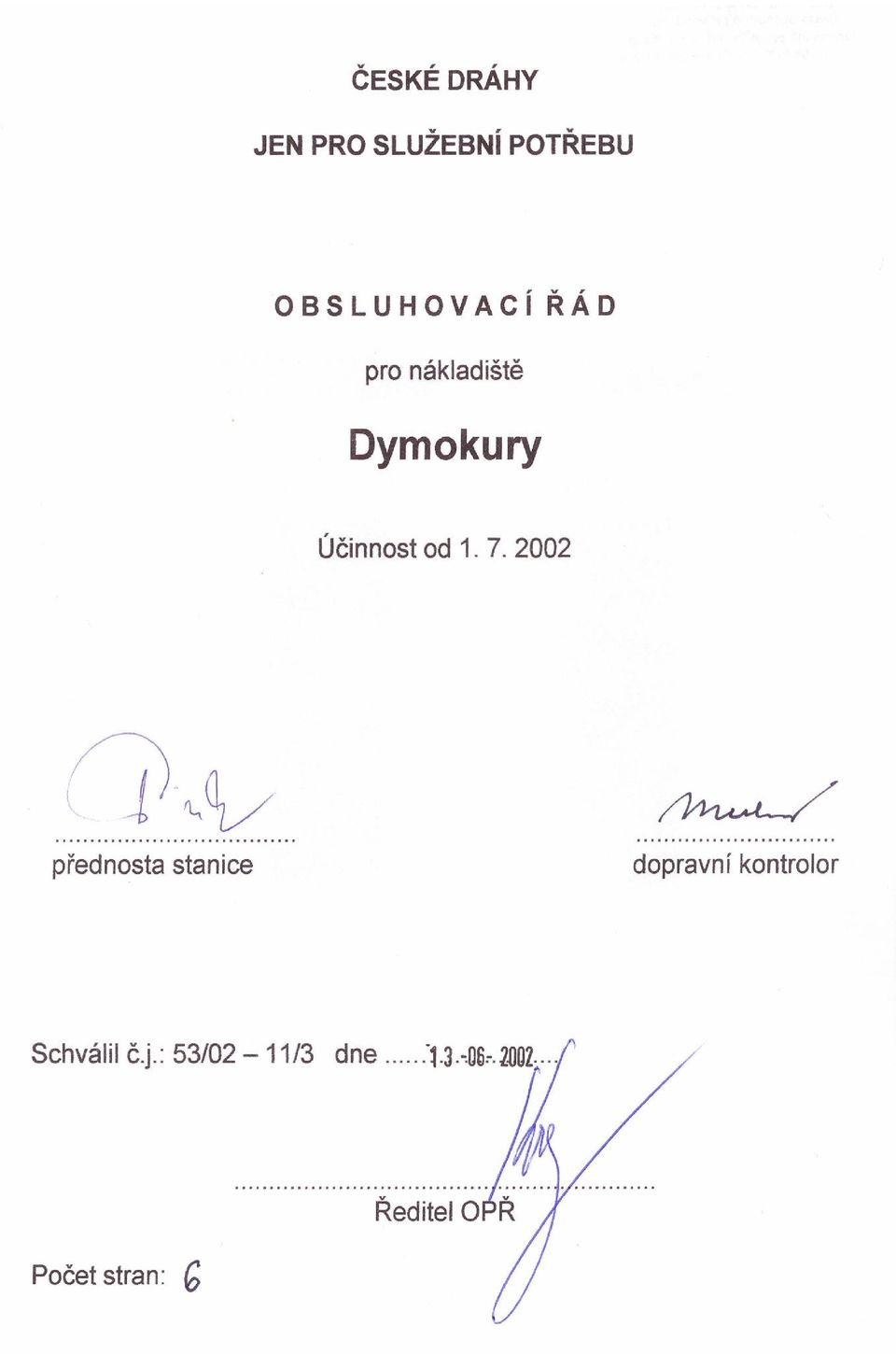 2002...... přednosta stanice dopravní kontrolor Schválil č.