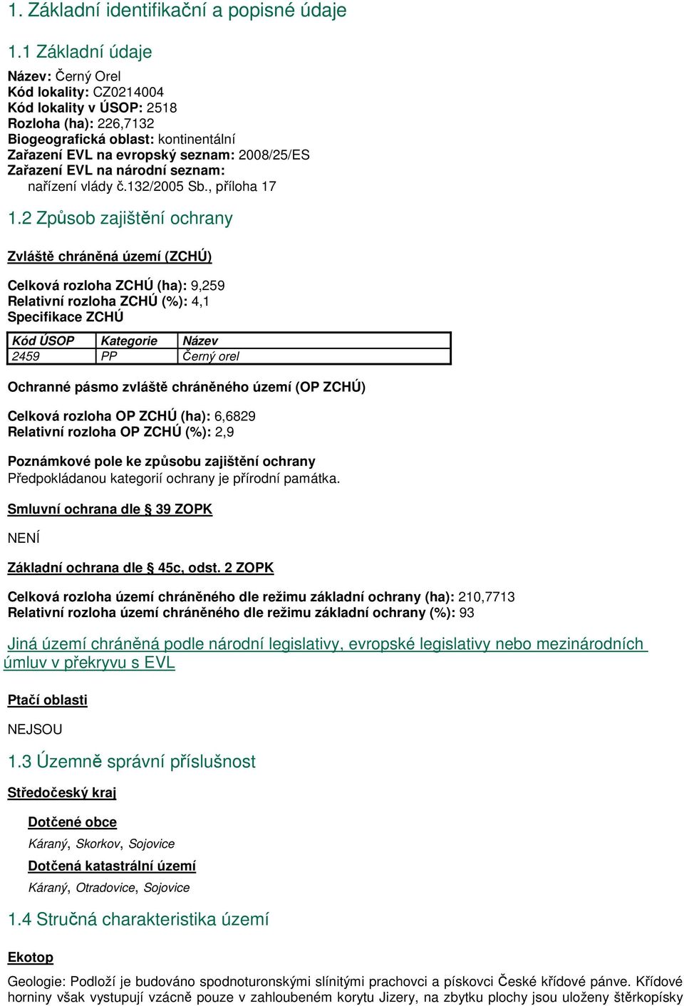 EVL na národní seznam: nařízení vlády č.132/2005 Sb., příloha 17 1.