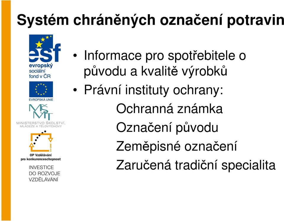 Právní instituty ochrany: Ochranná známka