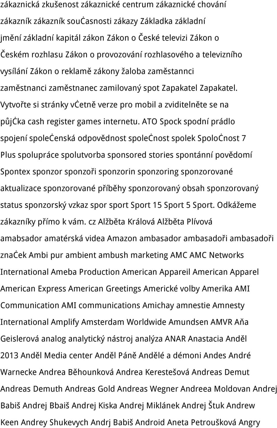 Vytvořte si stránky včetně verze pro mobil a zviditelněte se na půjčka cash register games internetu.