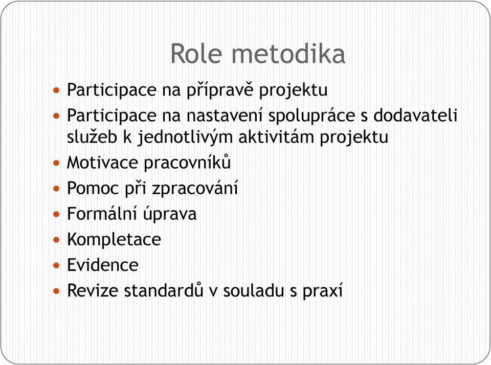 aktivitám prjektu Mtivace pracvníků Pmc při zpracvání