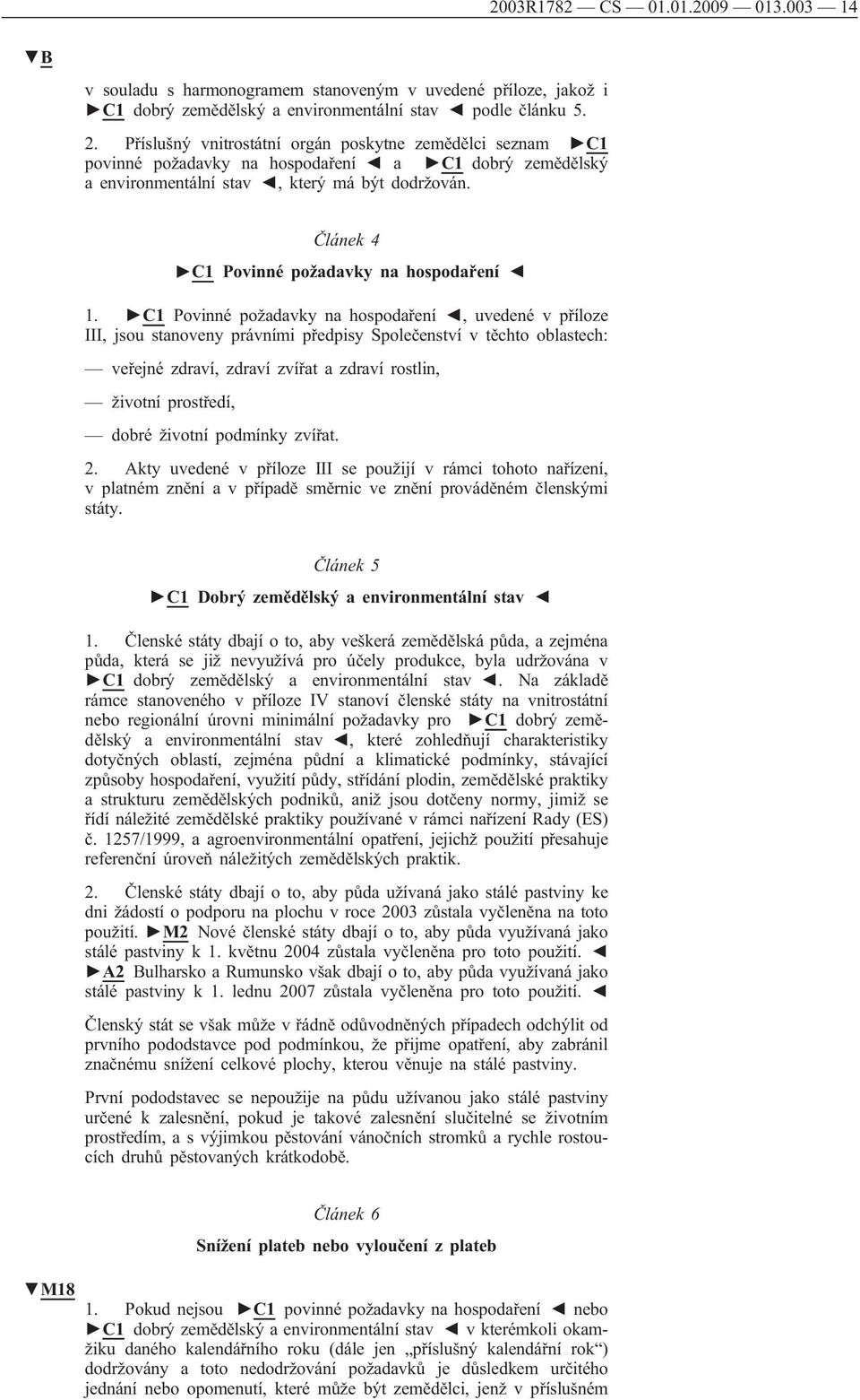 Článek 4 C1 Povinné požadavky na hospodaření 1.