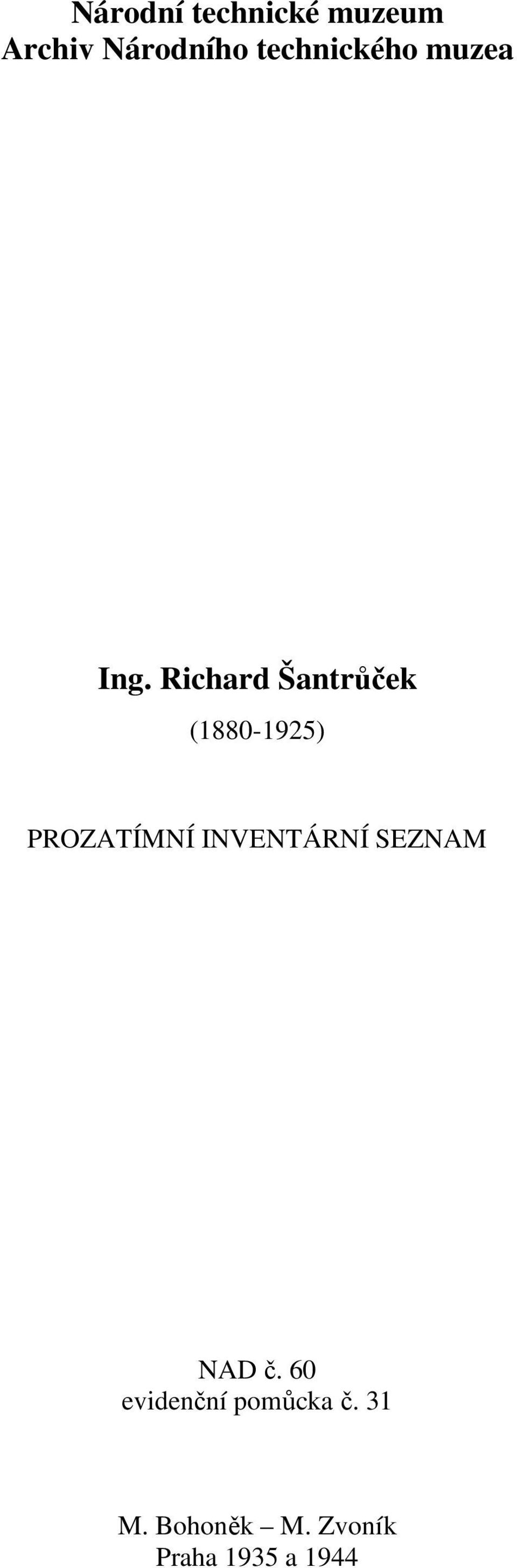 Richard Šantrůček (1880-1925) PROZATÍMNÍ