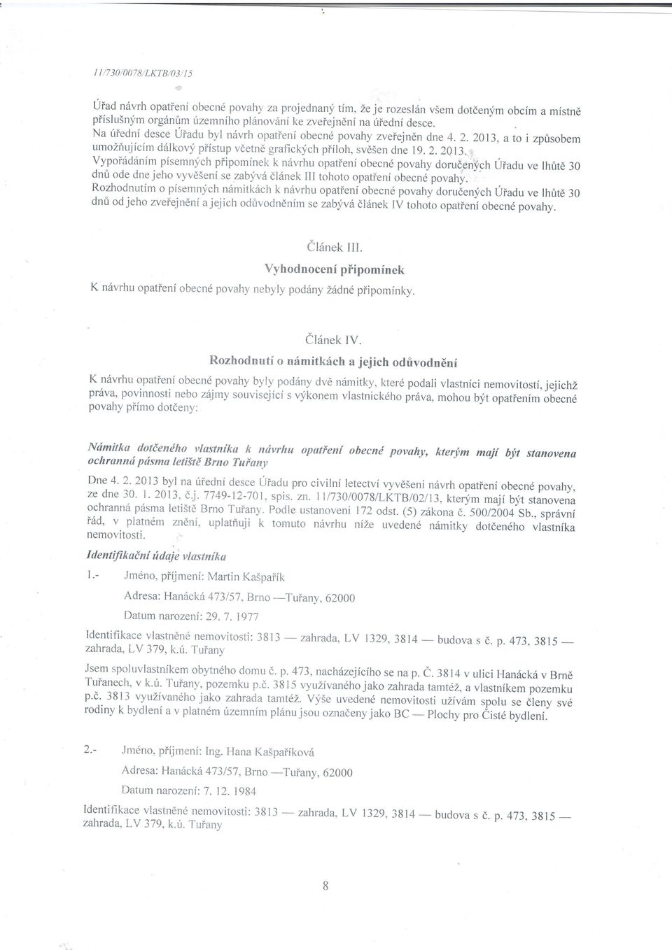 , Vypoi6drinim pisemnych piipominek k niivrhu opatieni obecnd povahy dorudpnf.ch Uradu ve lhritd 30 dnfi ode dne jeho vyvd5eni se zabyvfr dl6nek III tohoto opatieni obecn6 povahy.