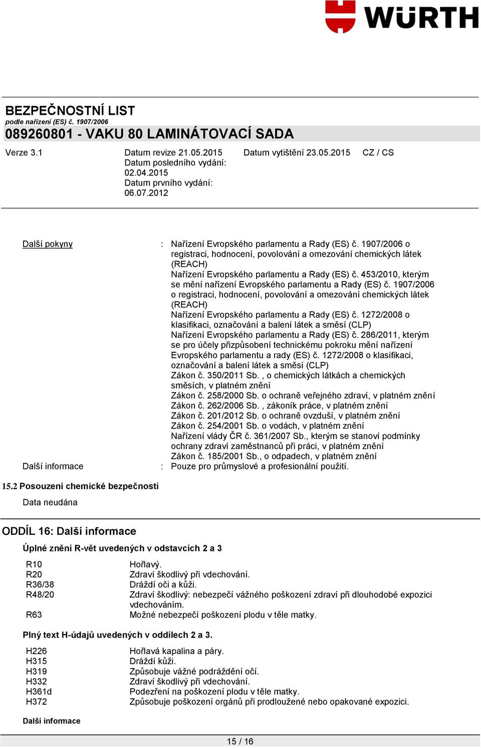 1907/2006 o registraci, hodnocení, povolování a omezování chemických látek (REACH) Nařízení Evropského parlamentu a Rady (ES) č.