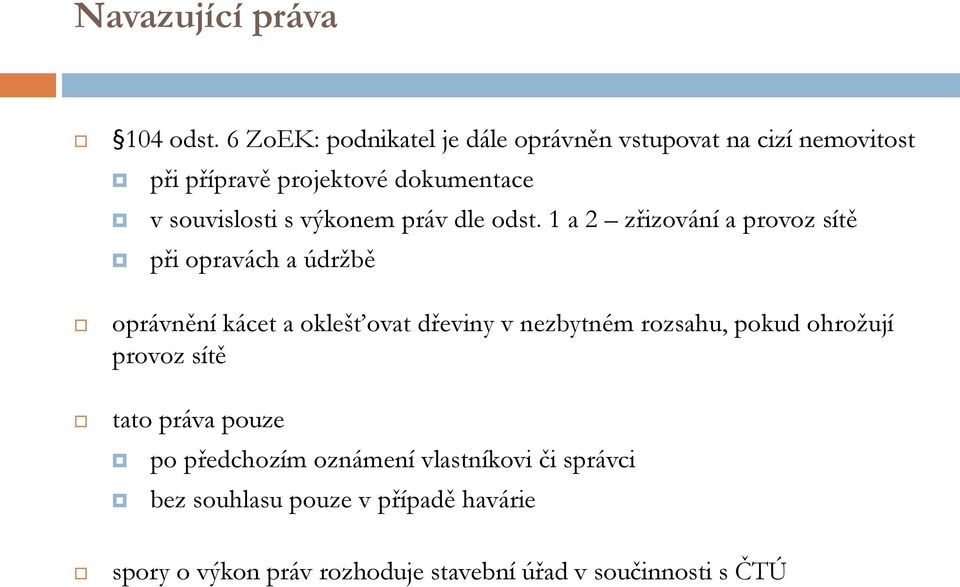 výkonem práv dle odst.