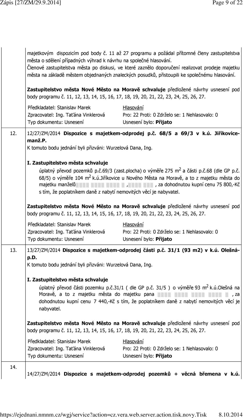 12/27/ZM/2014 Dispozice s majetkem-odprodej p.č. 68/5 a 69/3 v k.ú. Jiříkovice- manž.p. úplatný převod pozemků p.č.69/3 (zast.plocha) o výměře 275 m 2 a části p.č.68 (dle GP p.č. 68/5) o výměře 104 m 2 k.