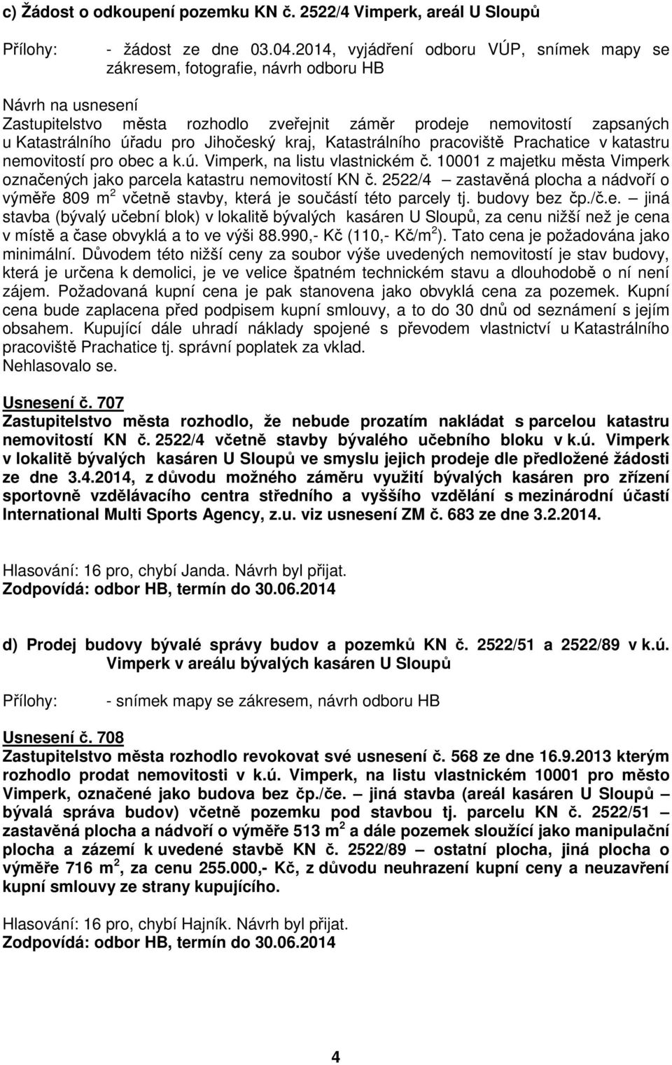 pro Jihočeský kraj, Katastrálního pracoviště Prachatice v katastru nemovitostí pro obec a k.ú. Vimperk, na listu vlastnickém č.