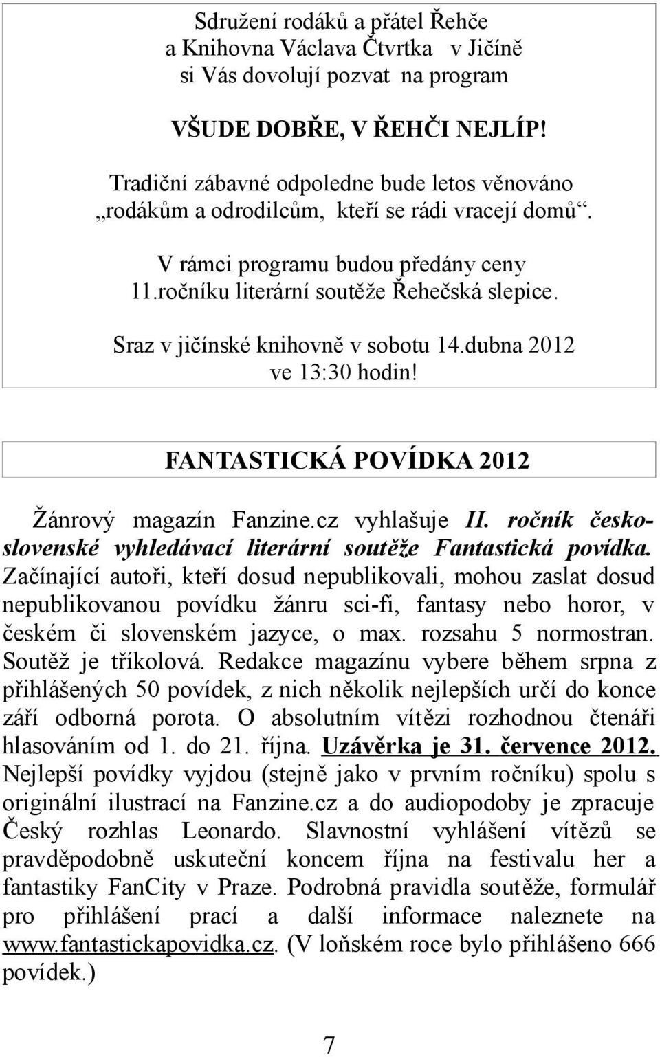 Sraz v jičínské knihovně v sobotu 14.dubna 2012 ve 13:30 hodin! FANTASTICKÁ POVÍDKA 2012 Žánrový magazín Fanzine.cz vyhlašuje II.