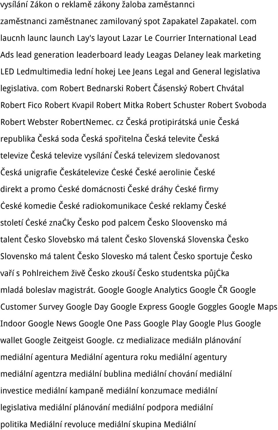legislativa legislativa. com Robert Bednarski Robert Čásenský Robert Chvátal Robert Fico Robert Kvapil Robert Mitka Robert Schuster Robert Svoboda Robert Webster RobertNemec.