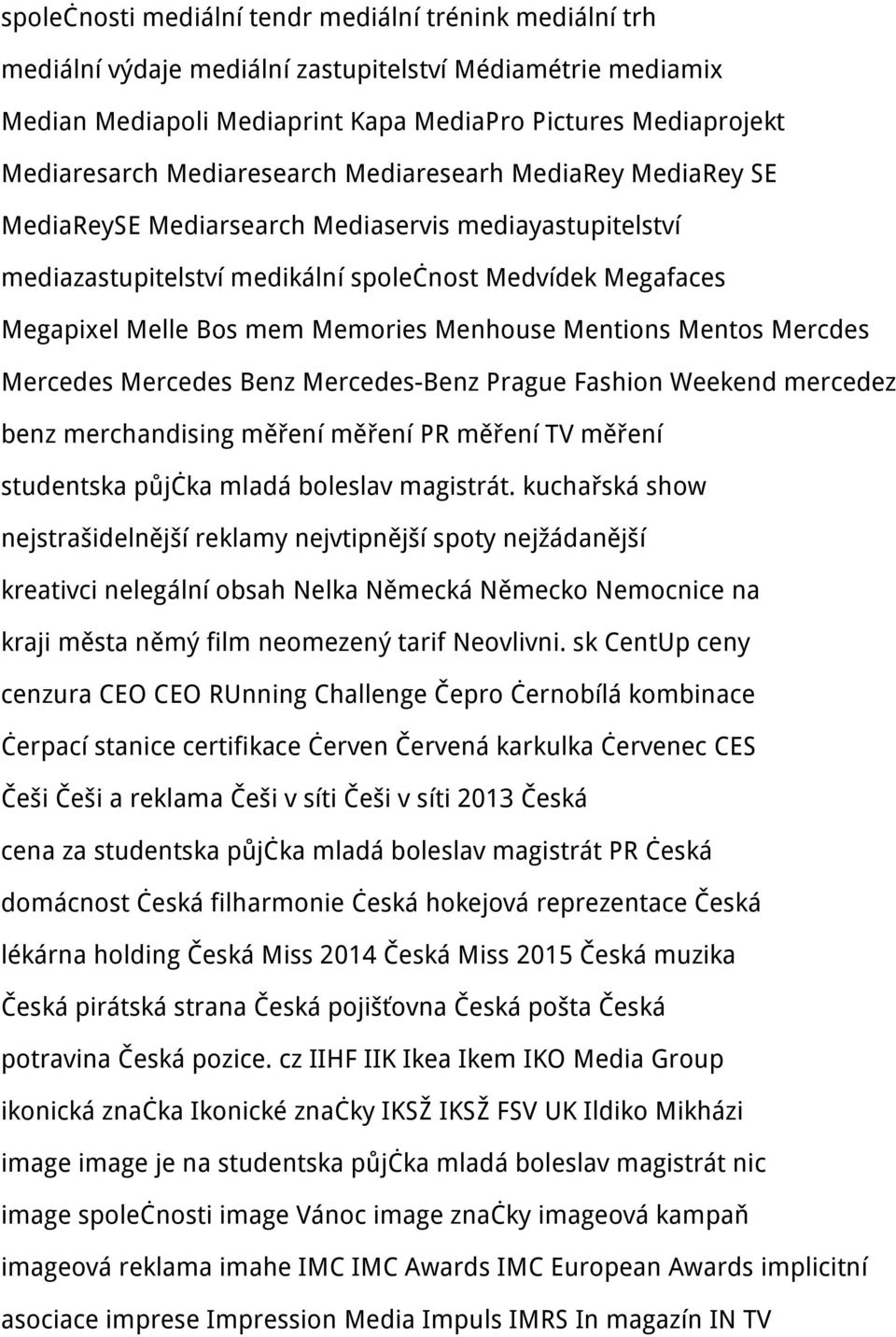 Menhouse Mentions Mentos Mercdes Mercedes Mercedes Benz Mercedes-Benz Prague Fashion Weekend mercedez benz merchandising měření měření PR měření TV měření studentska půjčka mladá boleslav magistrát.
