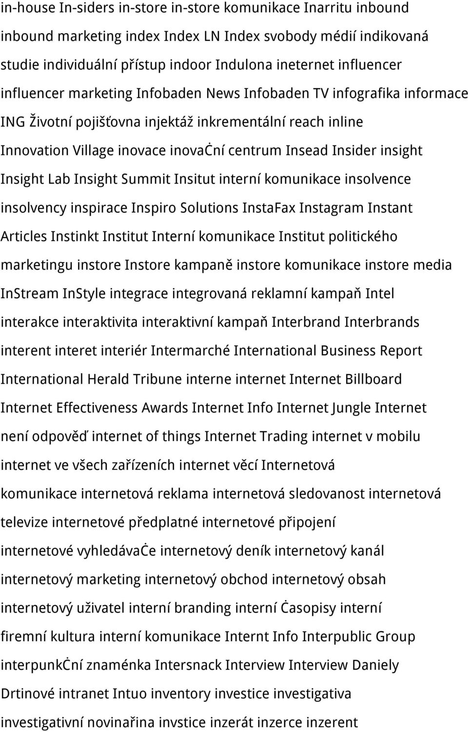 Insight Lab Insight Summit Insitut interní komunikace insolvence insolvency inspirace Inspiro Solutions InstaFax Instagram Instant Articles Instinkt Institut Interní komunikace Institut politického