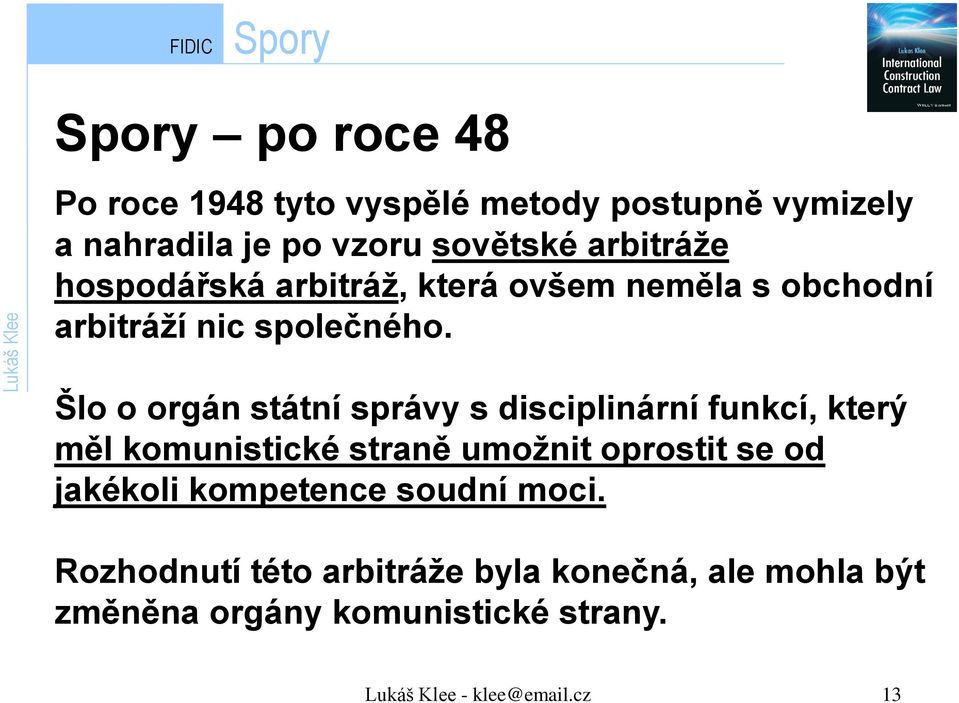 Šlo o orgán státní správy s disciplinární funkcí, který měl komunistické straně umožnit oprostit se od jakékoli