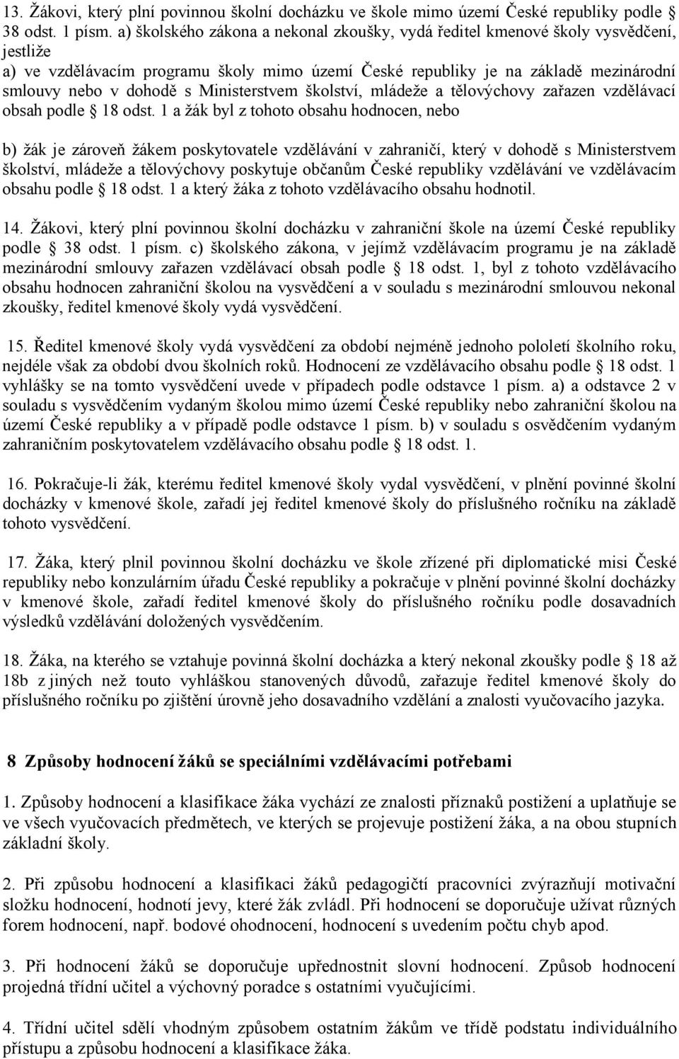 Ministerstvem školství, mládeže a tělovýchovy zařazen vzdělávací obsah podle 18 odst.
