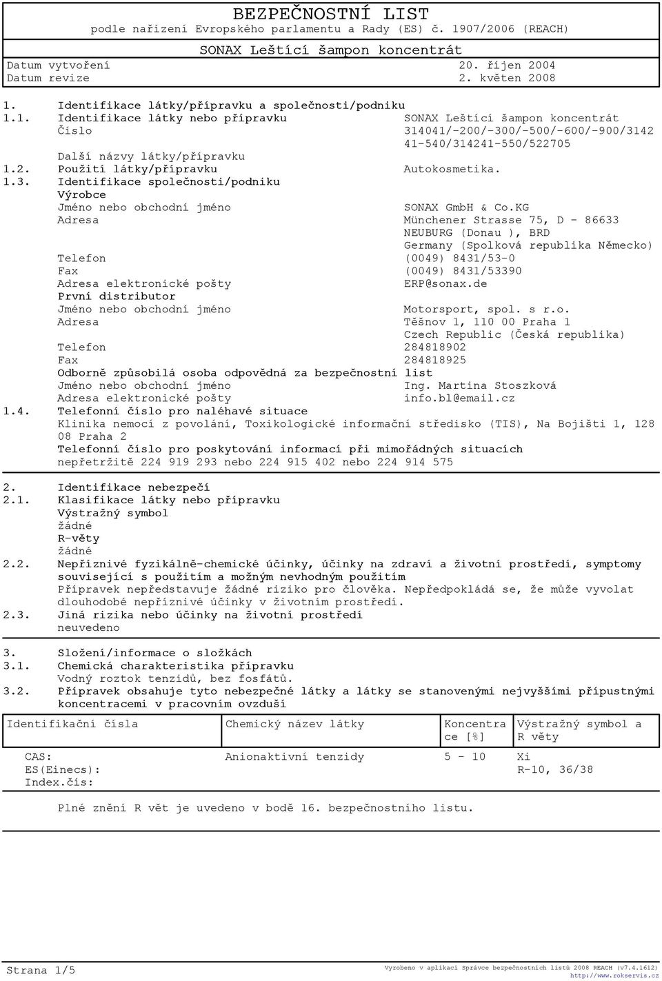 1.3. Identifikace spoleènosti/podniku Výrobce SONAX GmbH & Co.