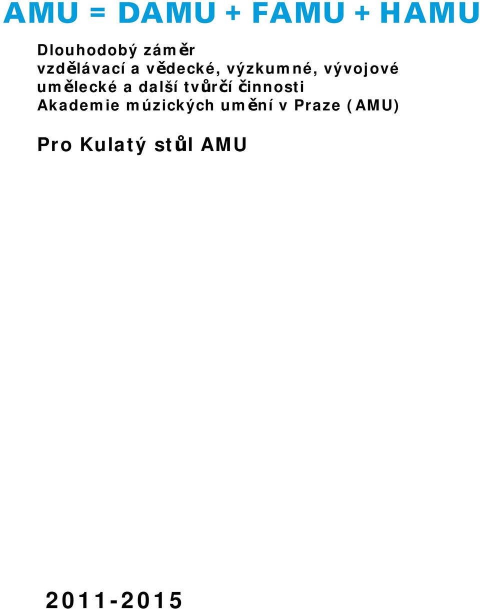 tvůrčí činnosti Akademie múzických