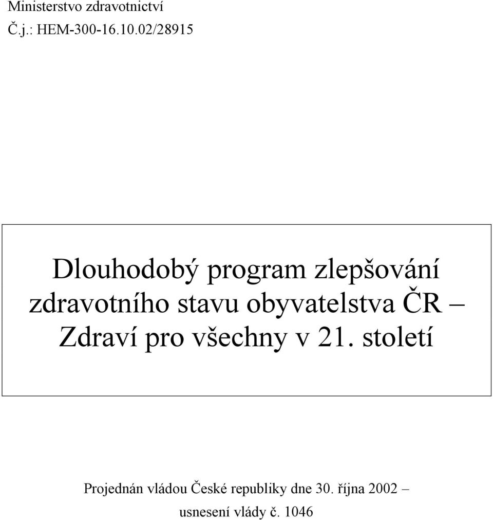 obyvatelstva ČR Zdraví pro všechny v 21.