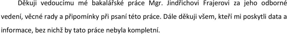 a připomínky při psaní této práce.