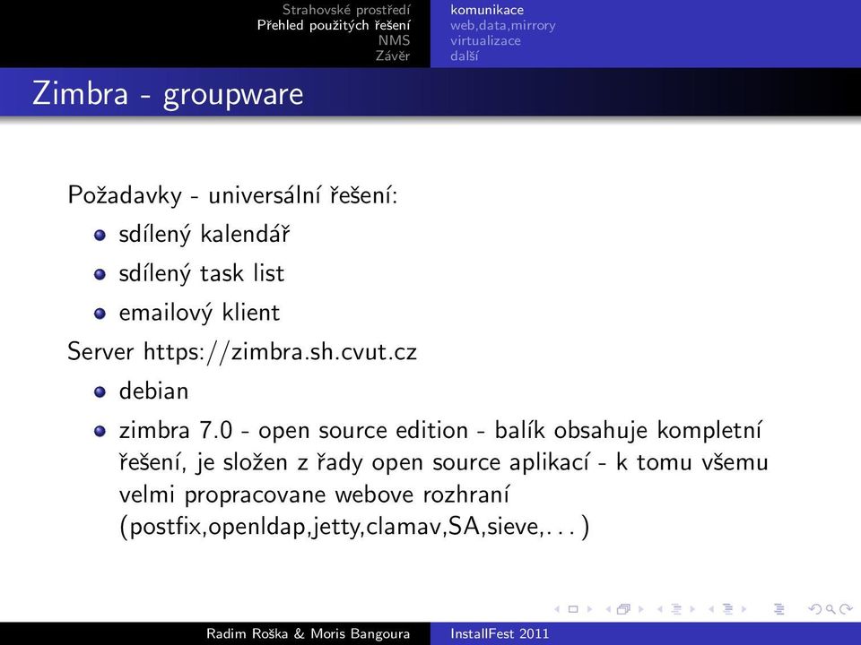 0 - open source edition - baĺık obsahuje kompletní řešení, je složen z řady open