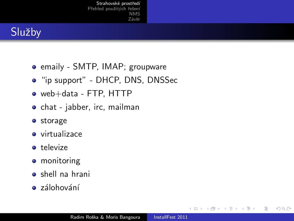 FTP, HTTP chat - jabber, irc, mailman