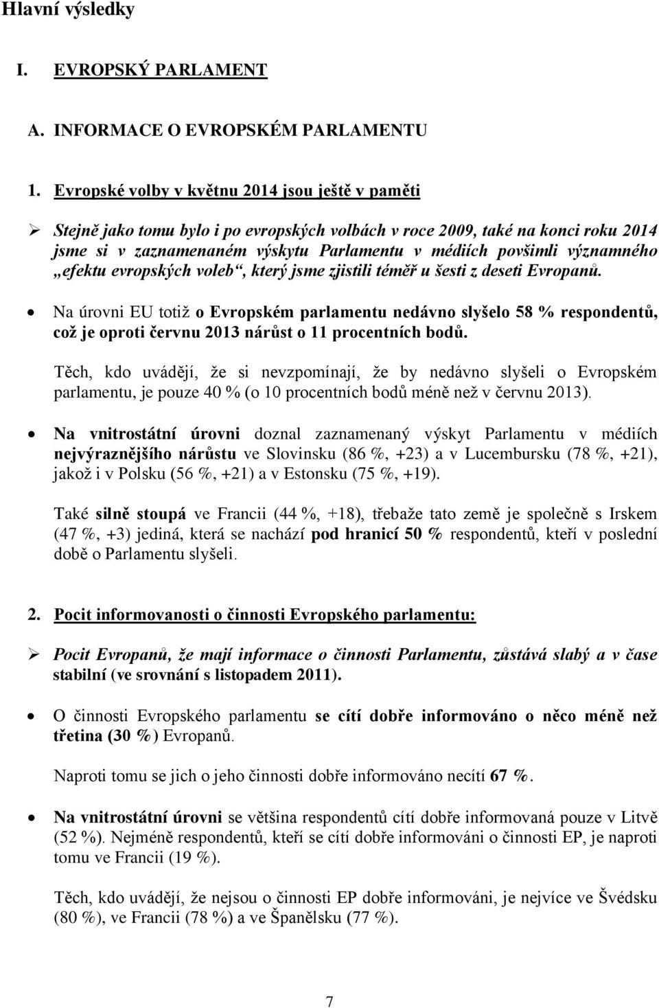 významného efektu evropských voleb, který jsme zjistili téměř u šesti z deseti Evropanů.