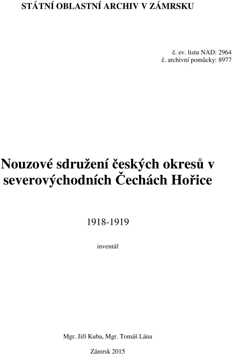 archivní pomůcky: 8977 Nouzové sdružení českých