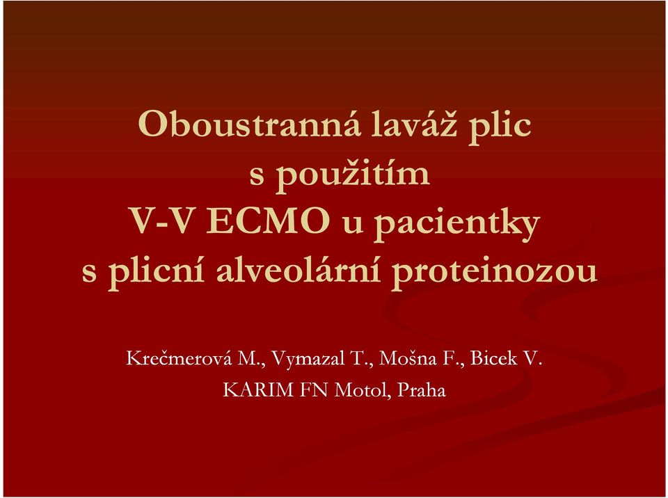proteinozou KrečmerováM., Vymazal T.