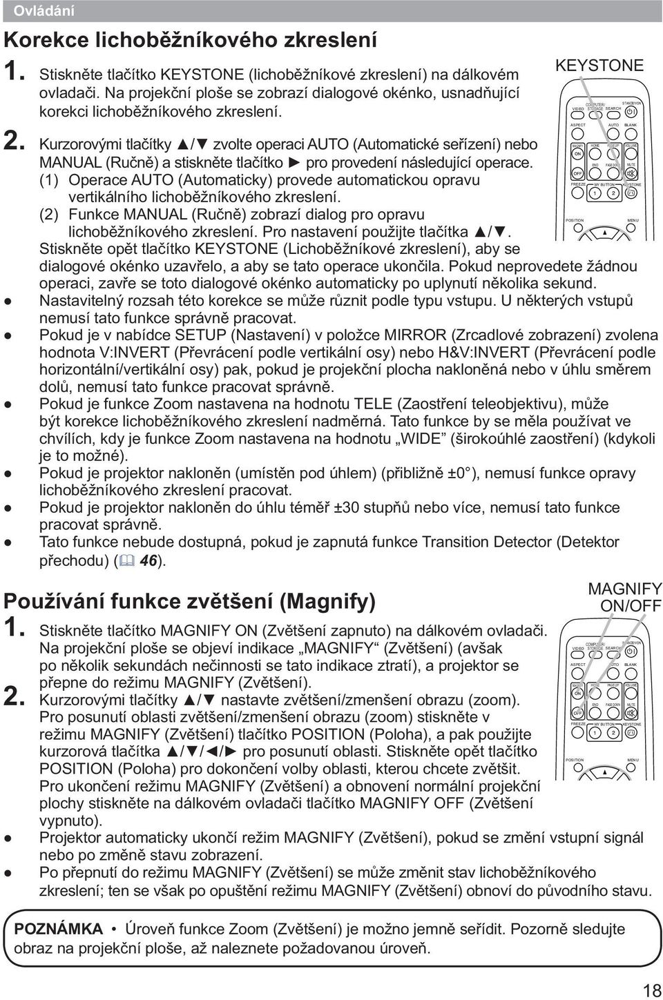 Kurzorovými tlačítky / zvolte operaci AUTO (Automatické seřízení) nebo MANUAL (Ručně) a stiskněte tlačítko pro provedení následující operace.