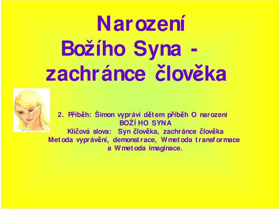 SYNA Klíčová slova: Syn člověka, zachránce člověka