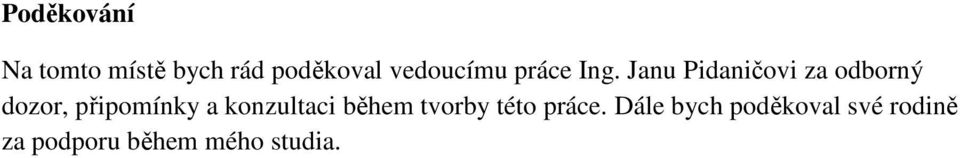 Janu Pidaničovi za odborný dozor, připomínky a