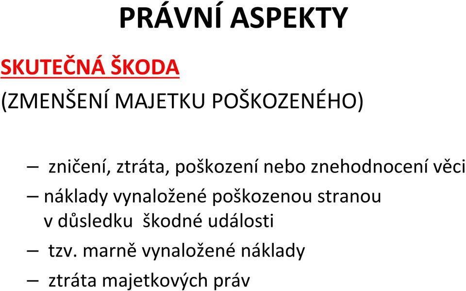 znehodnocení věci náklady vynaloženépoškozenou stranou v