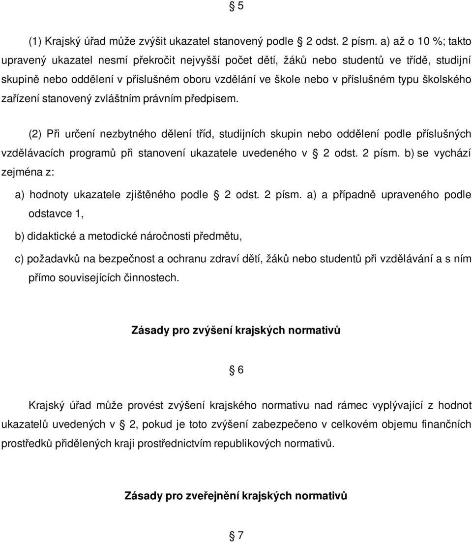 školského zařízení stanovený zvláštním právním předpisem.