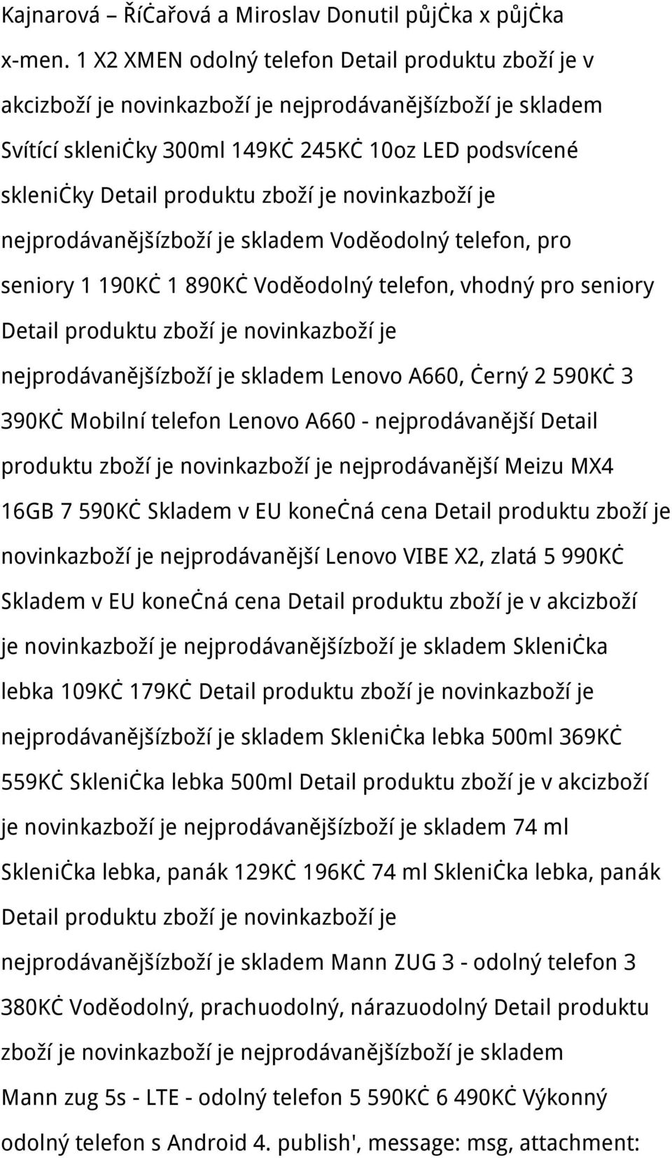 zboží je novinkazboží je nejprodávanějšízboží je skladem Voděodolný telefon, pro seniory 1 190Kč 1 890Kč Voděodolný telefon, vhodný pro seniory Detail produktu zboží je novinkazboží je