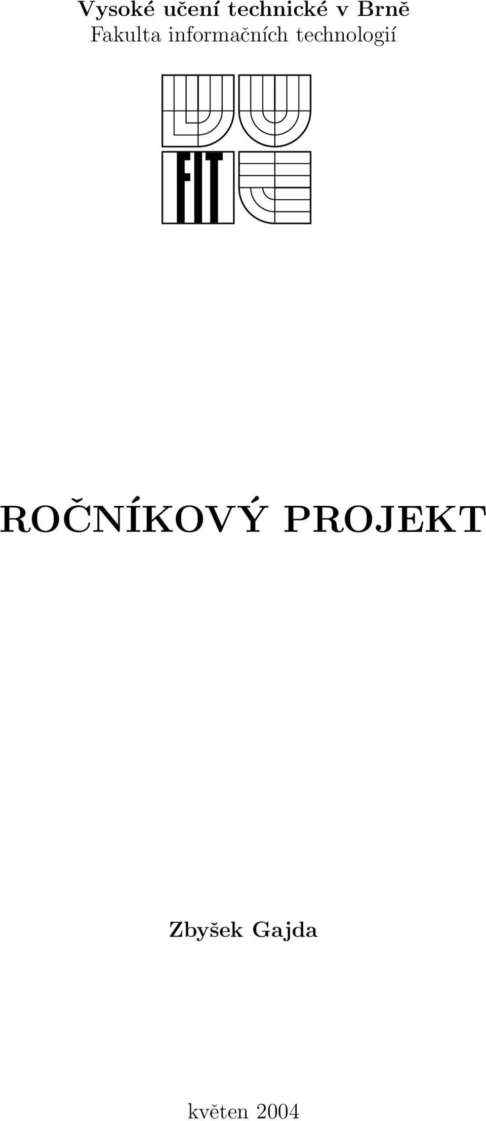 technologií ROČNÍKOVÝ