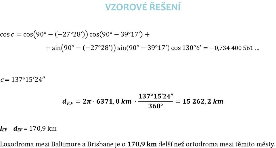 24 =, =, l EF d EF = 170,9 km Loxodroma mezi Baltimore a