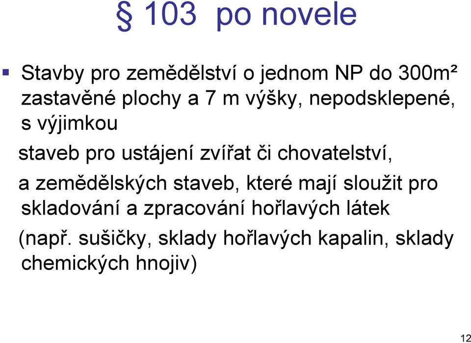 a zemědělských staveb, které mají sloužit pro skladování a zpracování