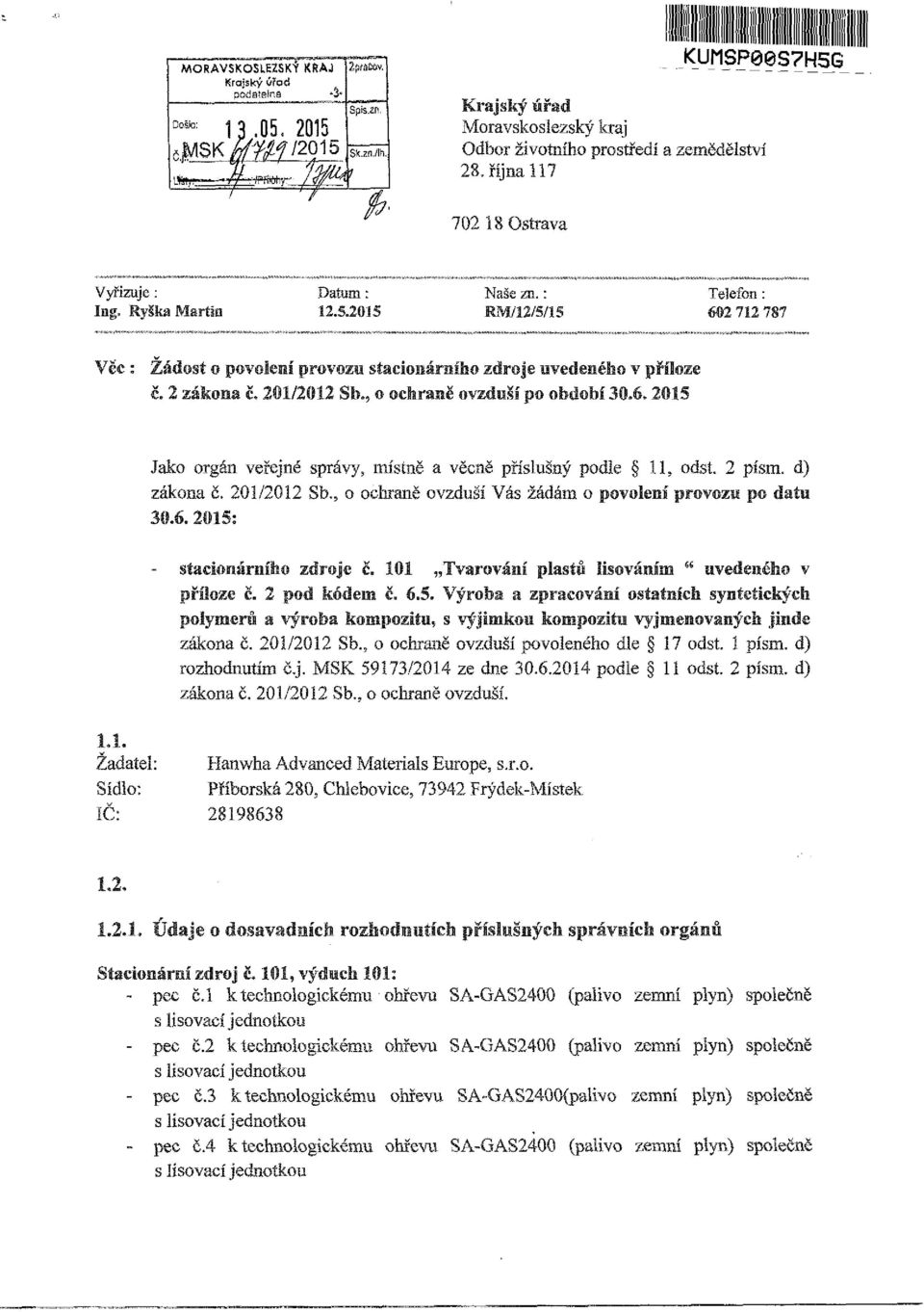 6.2014 podle 17 odst. 11 odst. Sídlo; ;198Ó3^ ials Europe, s.r.o..--iv <Í_I^ «č.