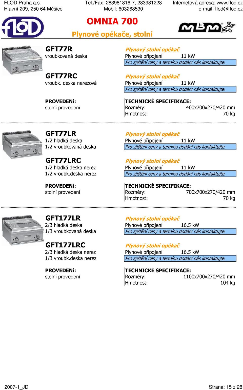 GFT77LRC Plynový stolní opékač 1/2 hladká deska nerez Plynové připojení 11 kw 1/2 vroubk.