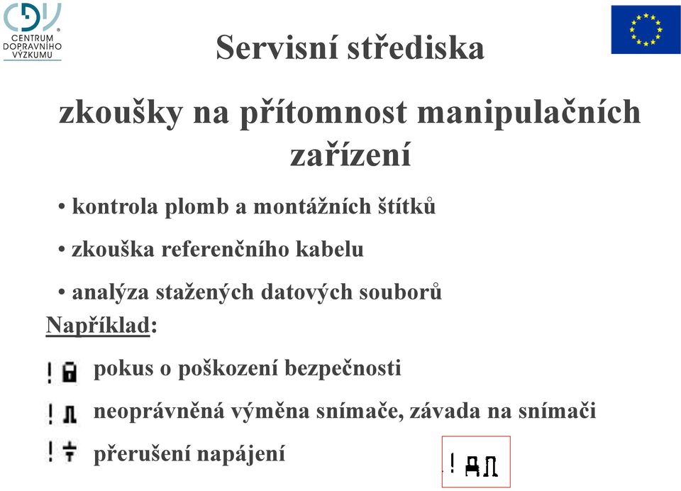 analýza staţených datových souborů Například: pokus o poškození