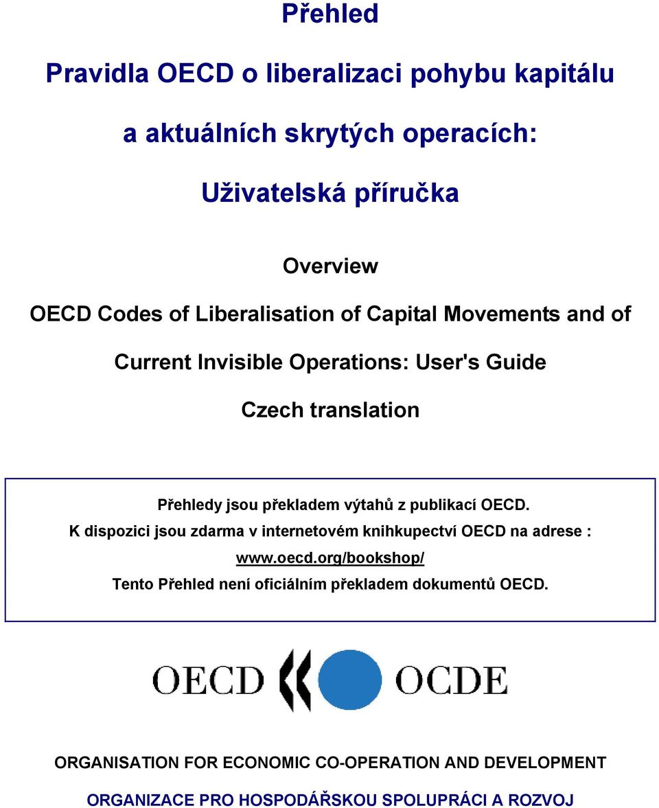 výtahů z publikací OECD. K dispozici jsou zdarma v internetovém knihkupectví OECD na adrese : www.oecd.