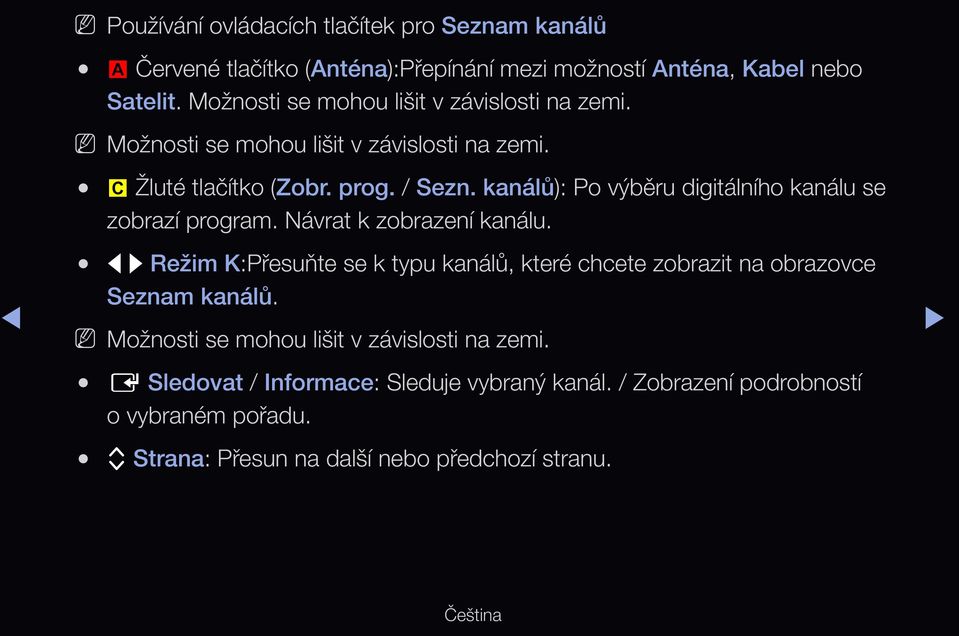 kanálů): Po výběru digitálního kanálu se zobrazí program. Návrat k zobrazení kanálu.