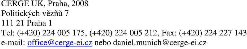 224 005 212, Fax: (+420) 224 227 143 e-mail: