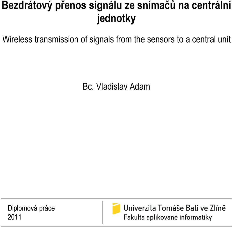 of signals from the sensors to a central