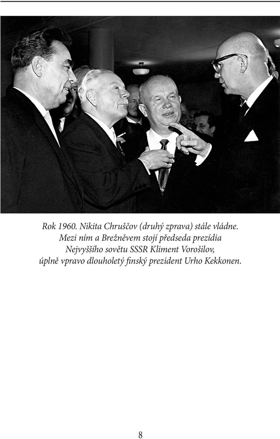 Mezi ním a Brežněvem stojí předseda prezídia