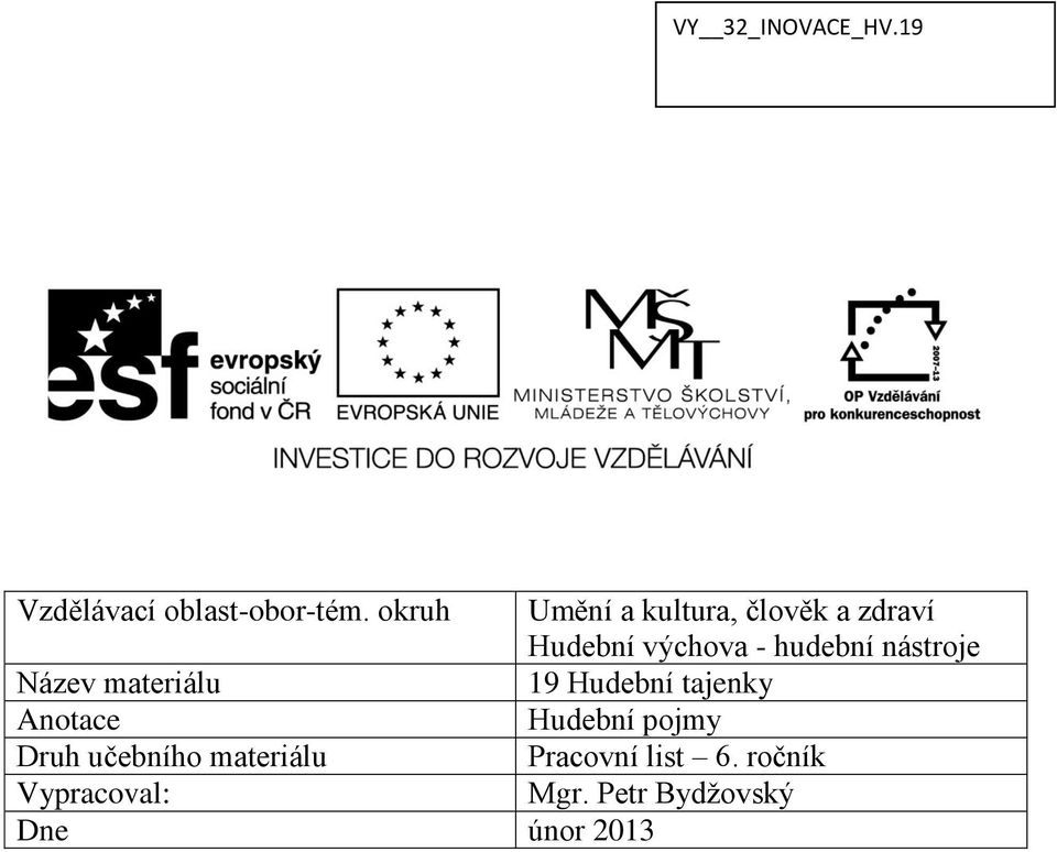 nástroje Název materiálu 19 Hudební tajenky Anotace Hudební pojmy