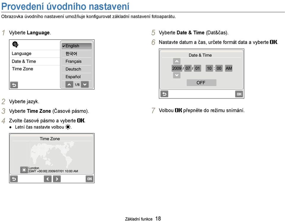 6 Nastavte datum a čas, určete formát data a vyberte. 2 Vyberte jazyk.