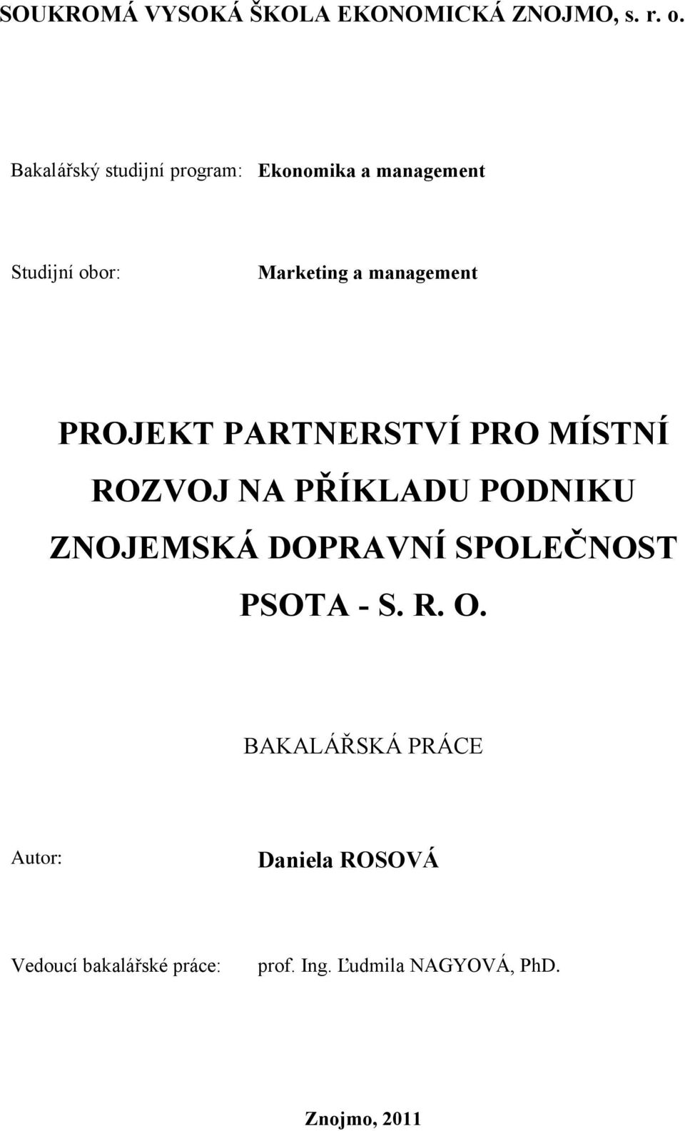 management PROJEKT PARTNERSTVÍ PRO MÍSTNÍ ROZVOJ NA PŘÍKLADU PODNIKU ZNOJEMSKÁ DOPRAVNÍ