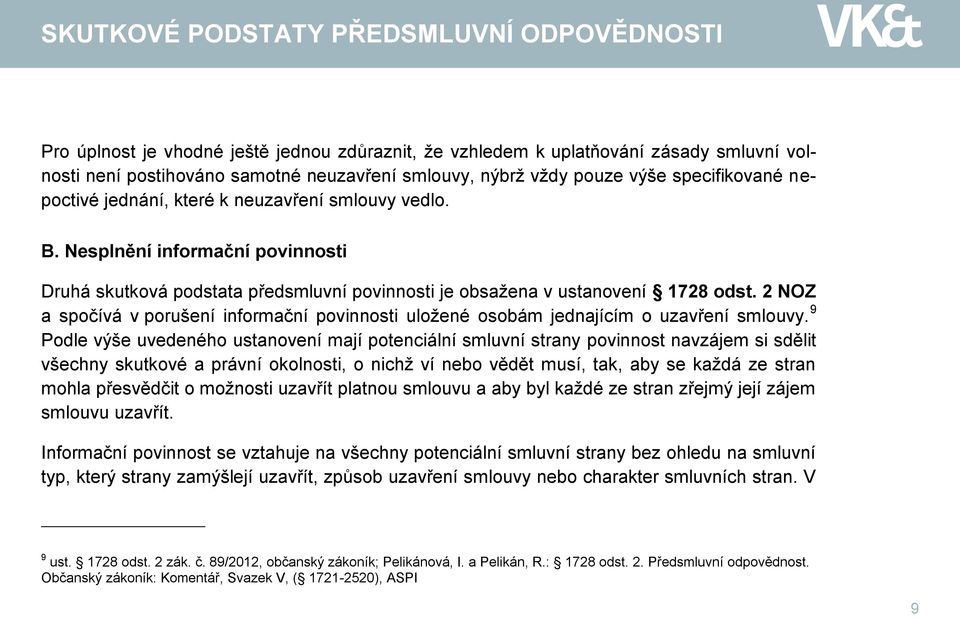 2 NOZ a spočívá v porušení informační povinnosti uložené osobám jednajícím o uzavření smlouvy.