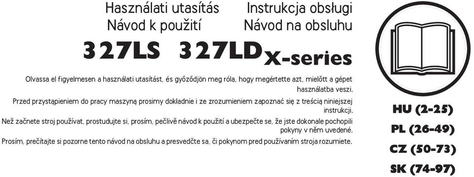 Przed przystàpieniem do pracy maszynà prosimy dok adnie i ze zrozumieniem zapoznaç si z treêcià niniejszej instrukcji.